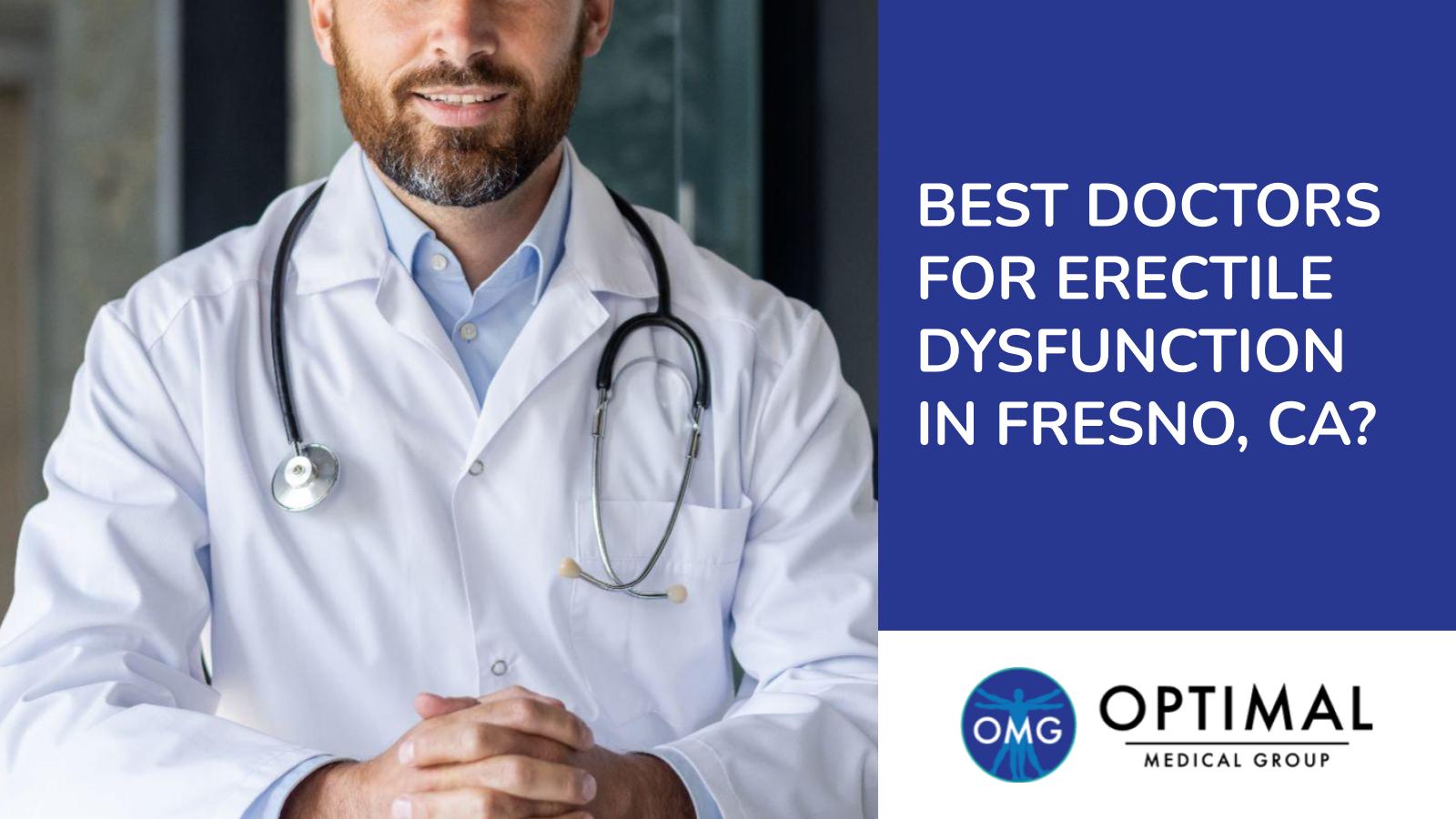 Best Doctors For Erectile Dysfunction In Fresno, CA?