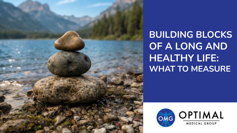 Building Blocks of a Long and Healthy Life by Optimal Medical Group