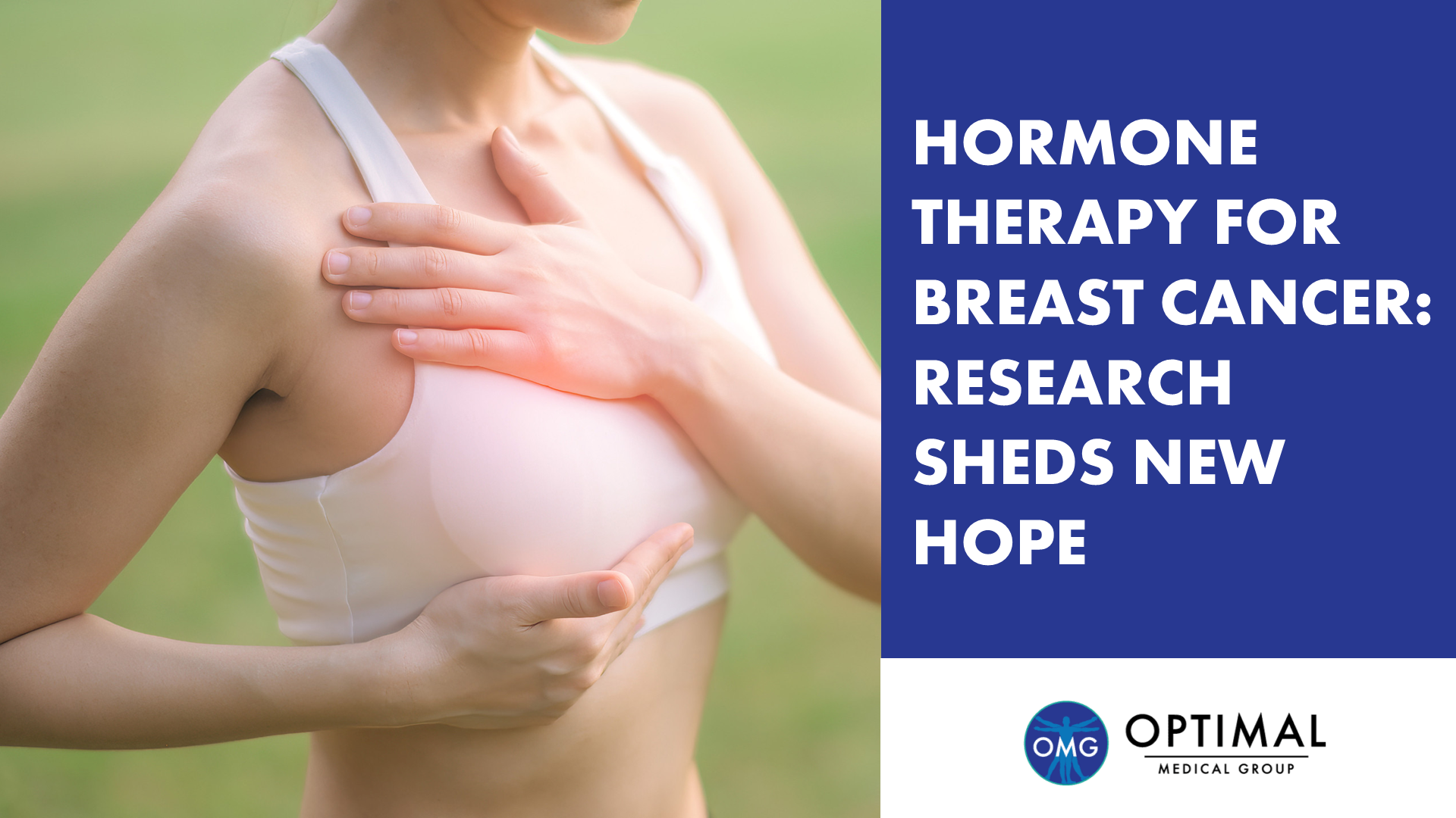 Hormone Therapy for Breast Cancer: Research Sheds New Hope by Optimal Medical Group
