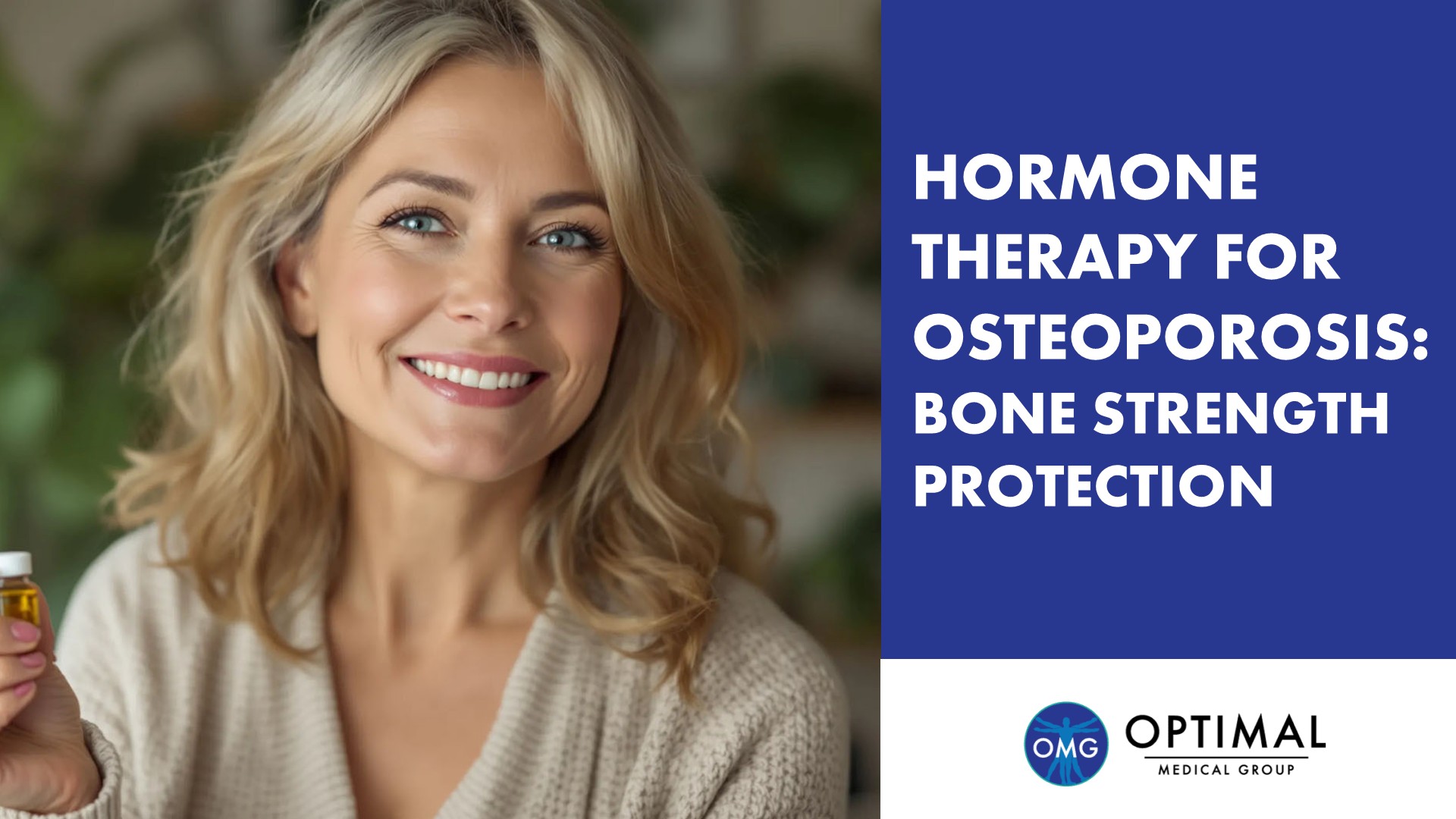 Hormone Therapy for Osteoporosis: Bone Strength Protection By Optimal Medical Group