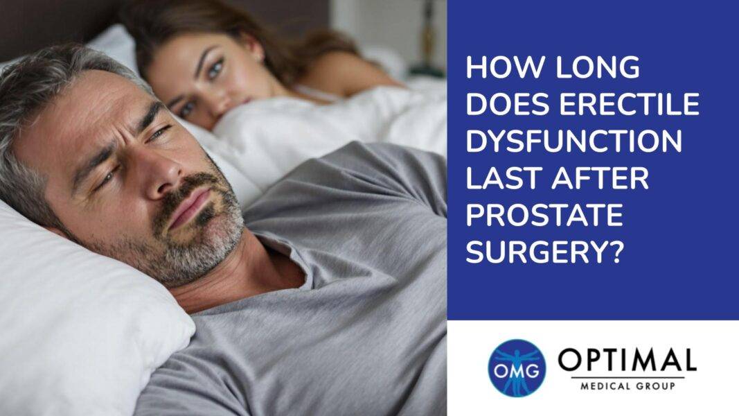 How Long Does Erectile Dysfunction Last After Prostate Surgery