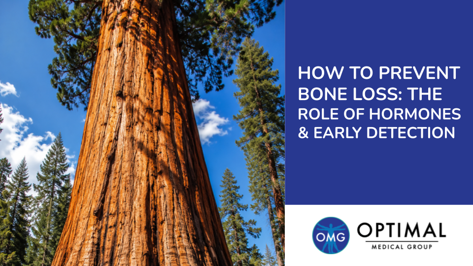 How to Prevent Bone Loss: The Role of Hormones and Early Detection by Optimal Medical Group