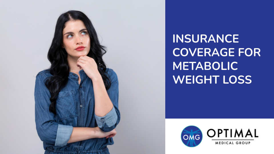 Insurance Coverage for Metabolic Weight Loss by Optimal Medical Group