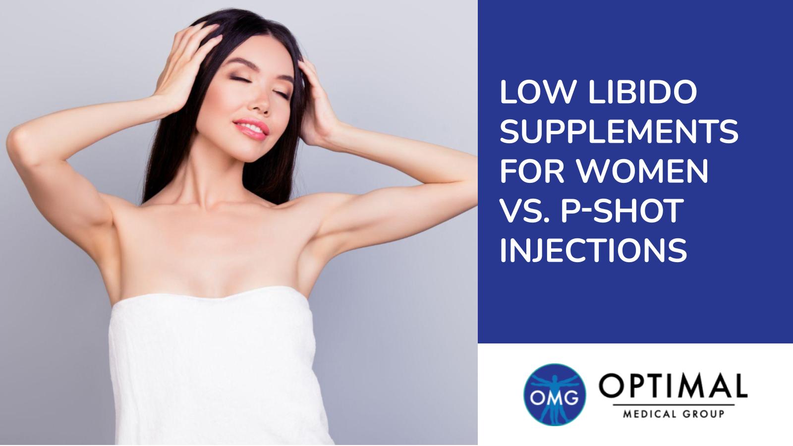 Low Libido Supplements for Women vs. O‑Shot Injections: What Really Works? By Optimal Medical Group