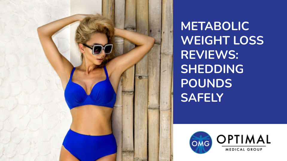 Metabolic Weight Loss Reviews: Shedding Pounds Safely by Optimal Medical Group