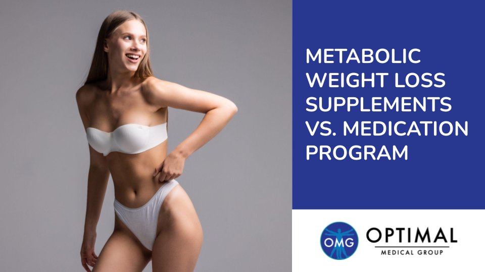 Metabolic Weight Loss Supplements vs. Medication Program by Optimal Medical Group