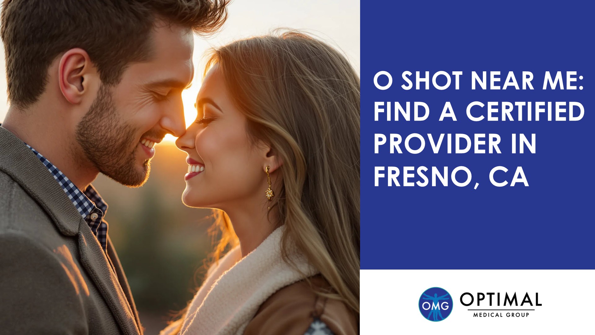 O Shot Near Me: Find a Certified Provider in Fresno, CA By Optimal Medical Group