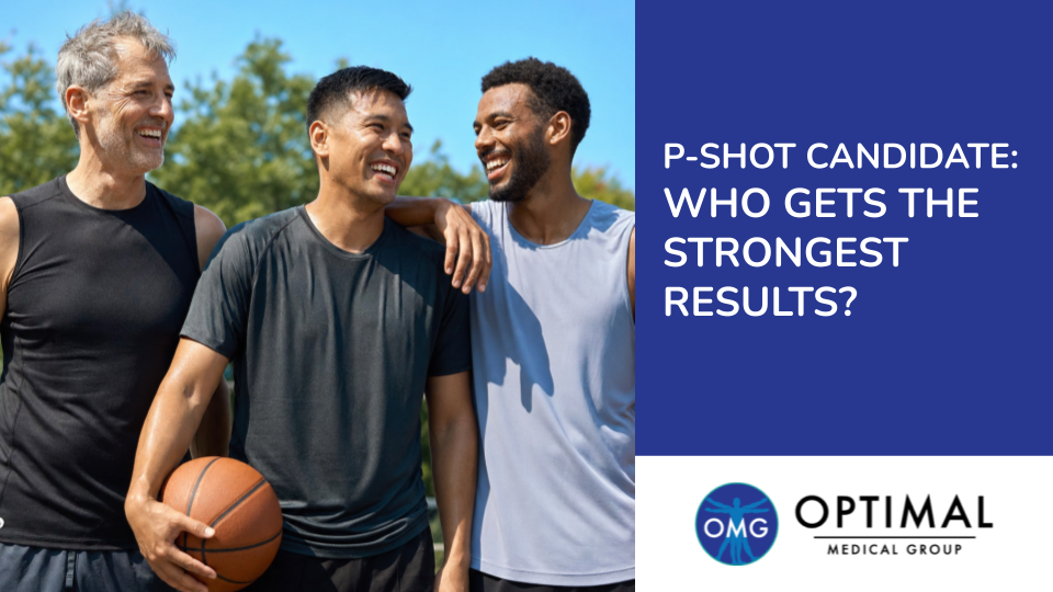 P-Shot Candidate: Who Gets the Strongest Results? by Optimal Medical Group