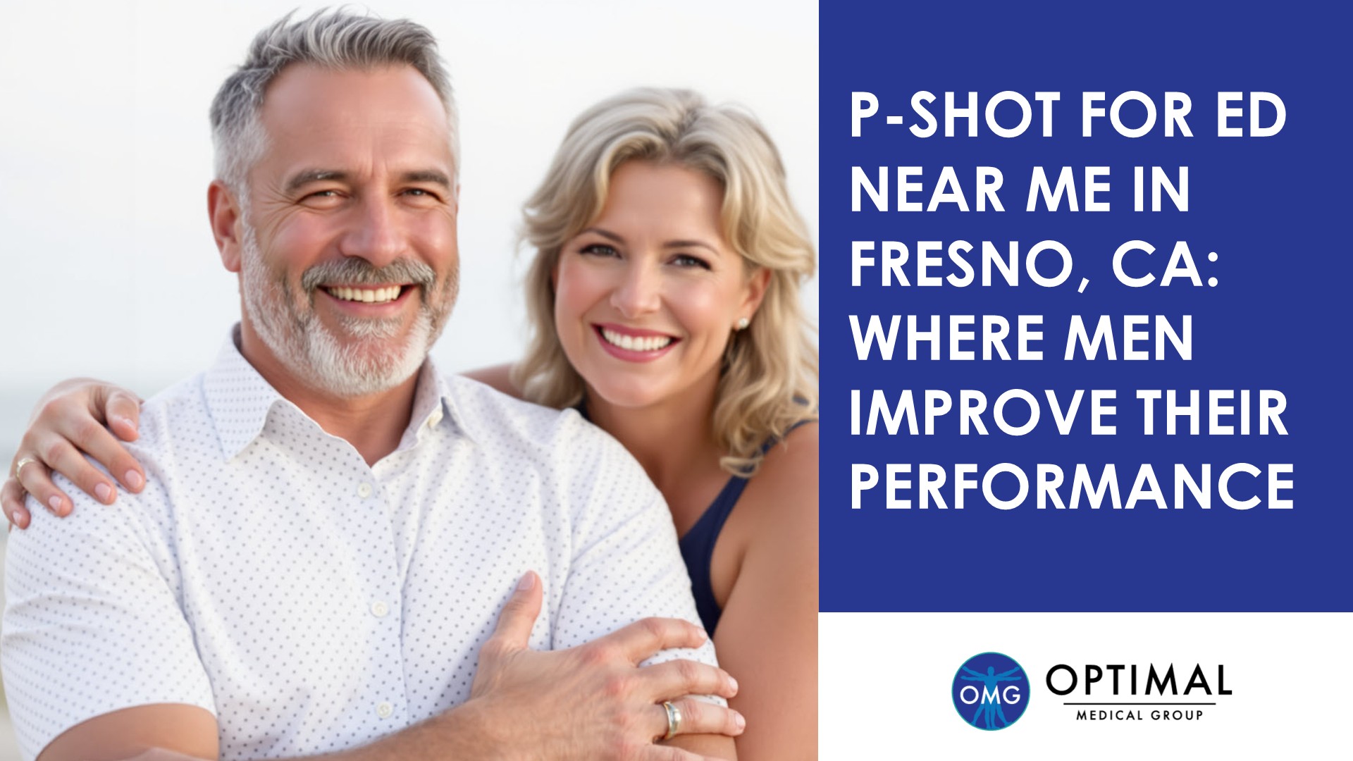 P Shot for ED Near Me in Fresno, CA: Where Men Improve Their Performance By Optimal Medical Group