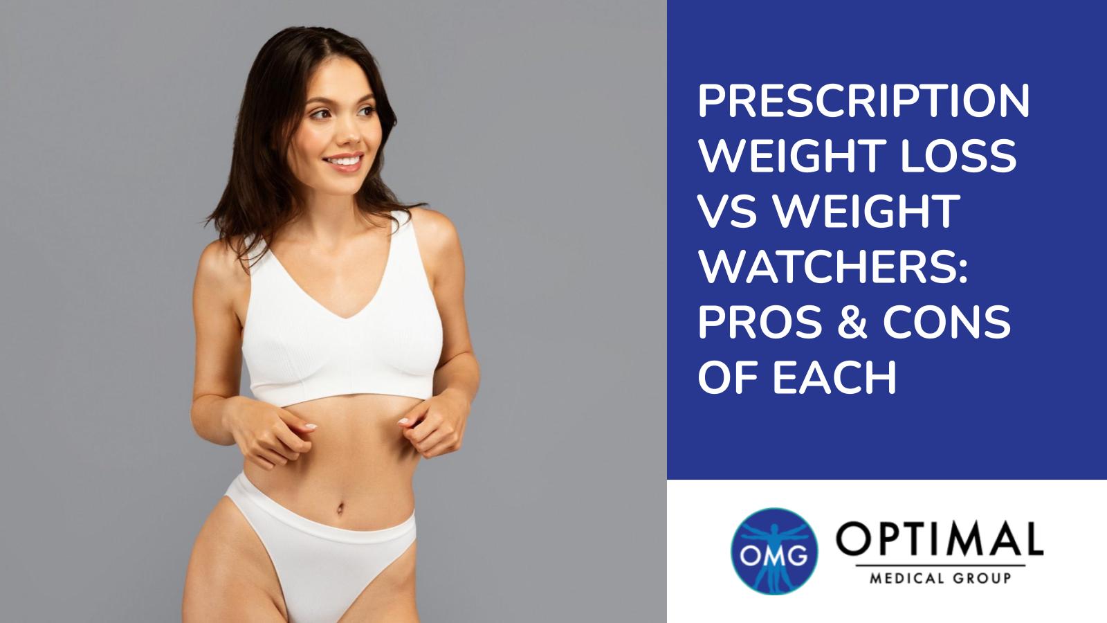 Prescription Weight Loss vs Weight Watchers: Pros & Cons of Each By Optimal Medical Group