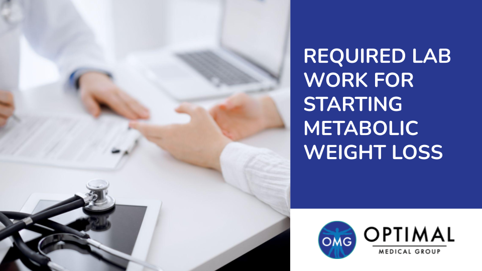 Required Lab Work for Starting Metabolic Weight Loss by Optimal Medical Group