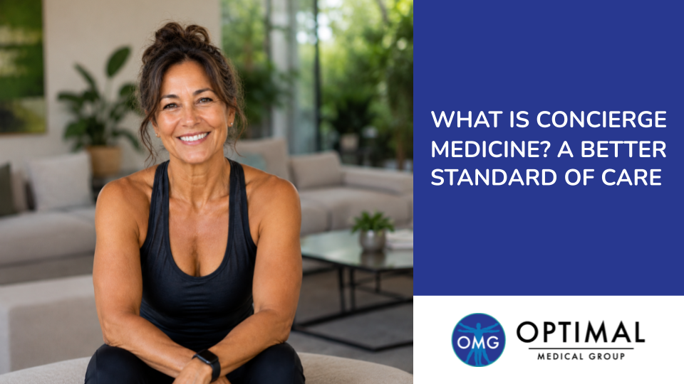 What Is Concierge Medicine? A Better Standard of Care By Optimal Medical Group