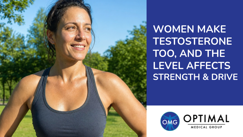 Women Make Testosterone Too, and the Level Affects Strength and Drive by Optimal Medical Group