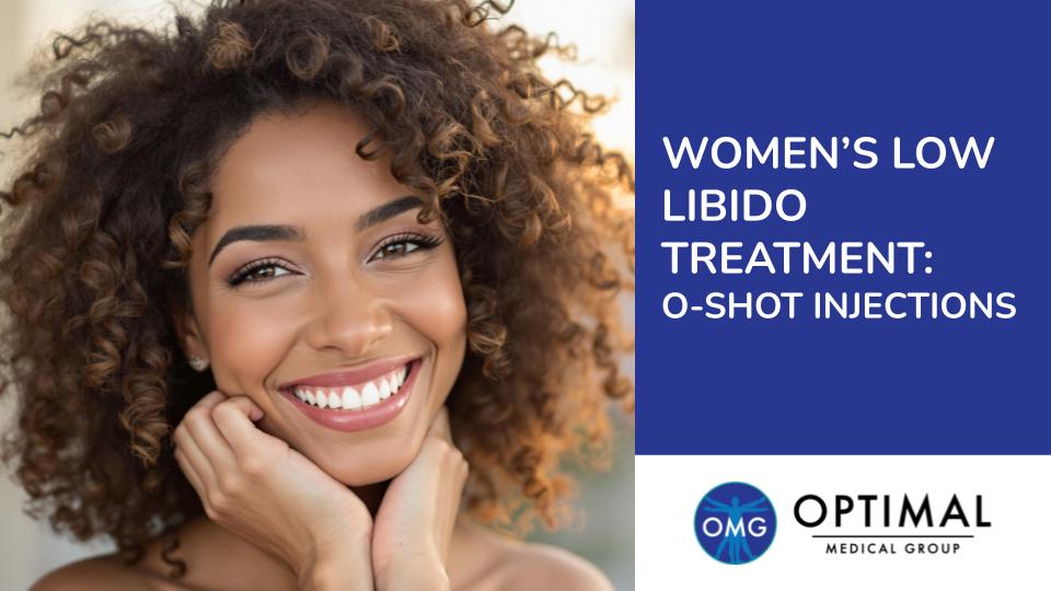 Women’s Low Libido Treatment: O-Shot Injections By Optimal Medical Group